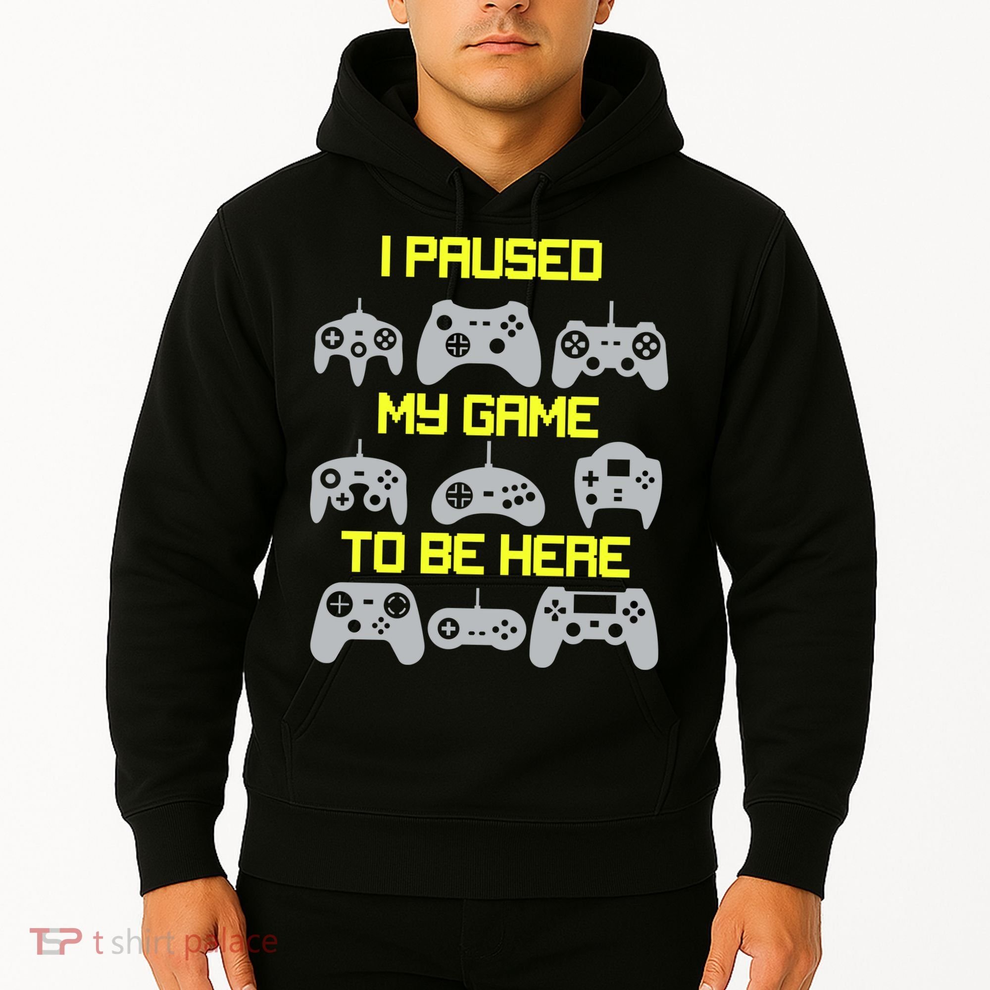 I Paused My Game To Be Here Funny Gamer Hoodie