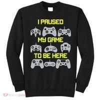 I Paused My Game To Be Here Funny Gamer Sweatshirt thumb 0