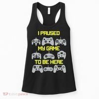 I Paused My Game To Be Here Funny Gamer Women's Tank Top thumb 0