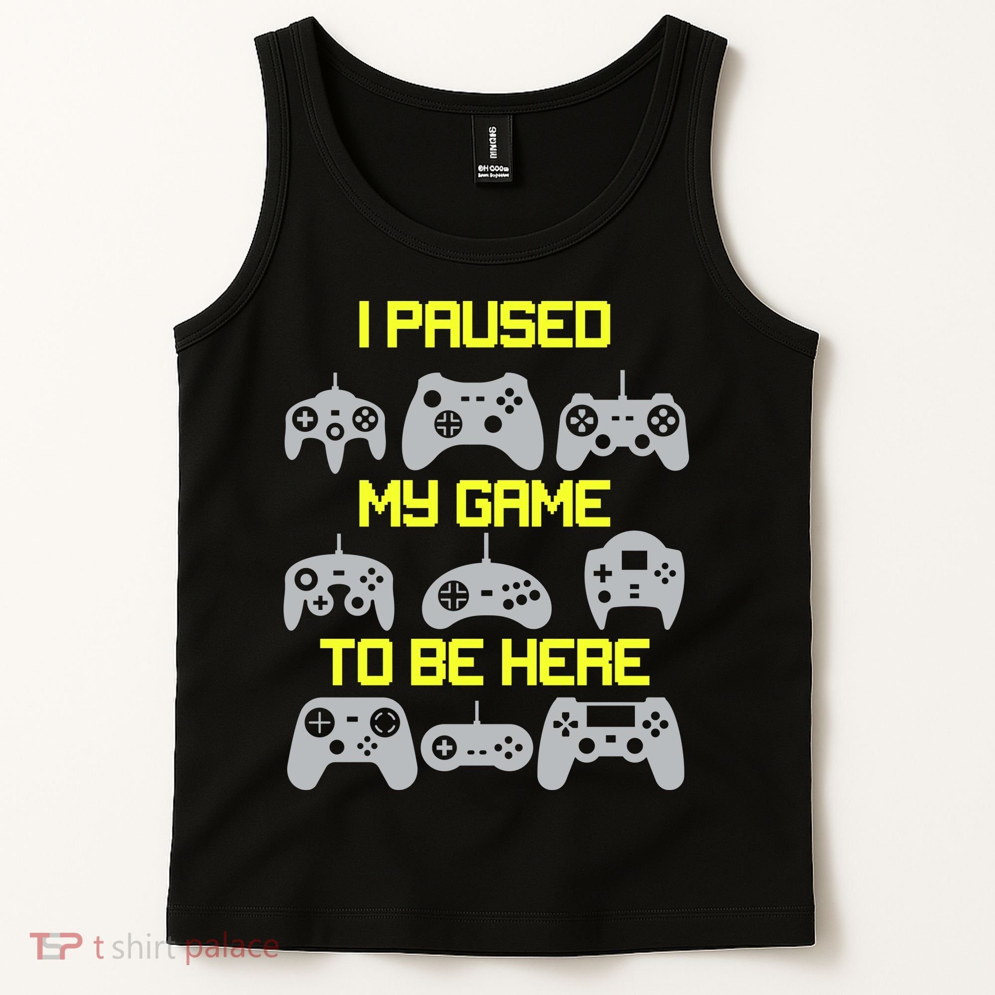 I Paused My Game To Be Here Funny Gamer Tank Top