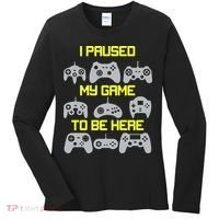 I Paused My Game To Be Here Funny Gamer Women's Long Sleeve Shirt thumb 0