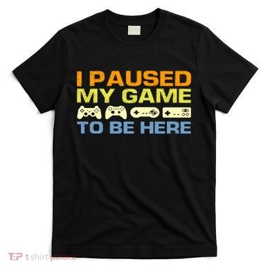 I Paused My Game To Be Here Retro Controllers T-Shirt