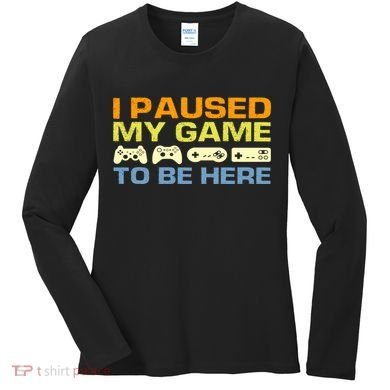 I Paused My Game To Be Here Retro Controllers Women's Long Sleeve Shirt