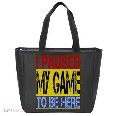 I Paused My Game To Be Here Sign Tote Bag
