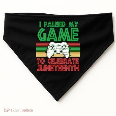 I Paused My Game To Celebrate Juneteenth USA-Made Doggie Bandana