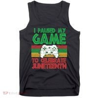 I Paused My Game To Celebrate Juneteenth Tank Top thumb 0