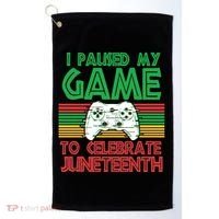 I Paused My Game To Celebrate Juneteenth Golf Towel thumb 0