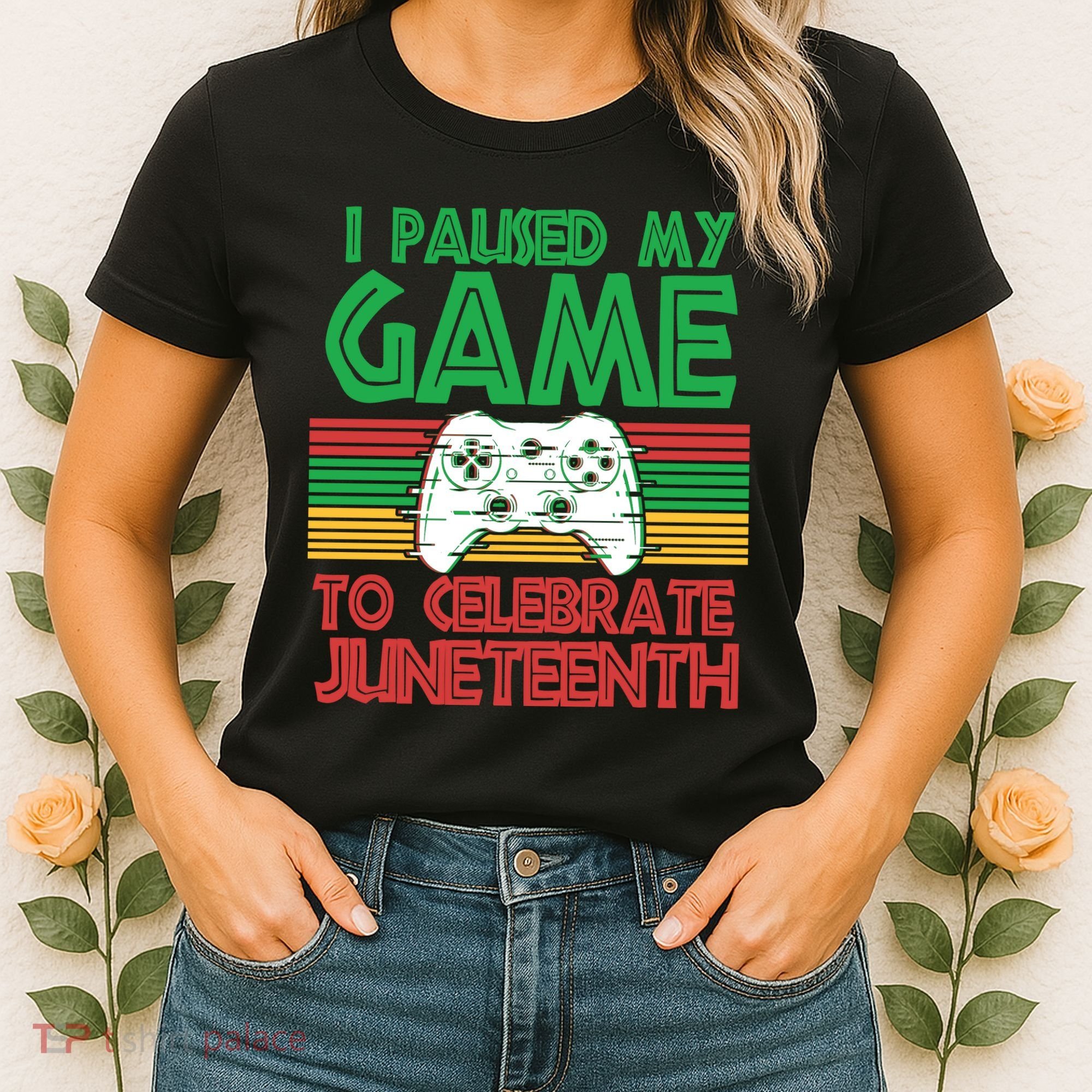 I Paused My Game To Celebrate Juneteenth Women's T-Shirt