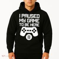 I Paused My Video Game To Be Here Hoodie thumb 2