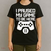 I Paused My Video Game To Be Here T-Shirt thumb 4