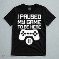 I Paused My Video Game To Be Here T-Shirt thumb 5