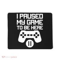 I Paused My Video Game To Be Here Mousepad thumb 0