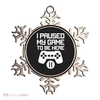 I Paused My Video Game To Be Here Ornament