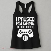 I Paused My Video Game To Be Here Women's Tank Top thumb 3