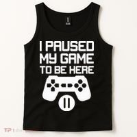 I Paused My Video Game To Be Here Tank Top thumb 2