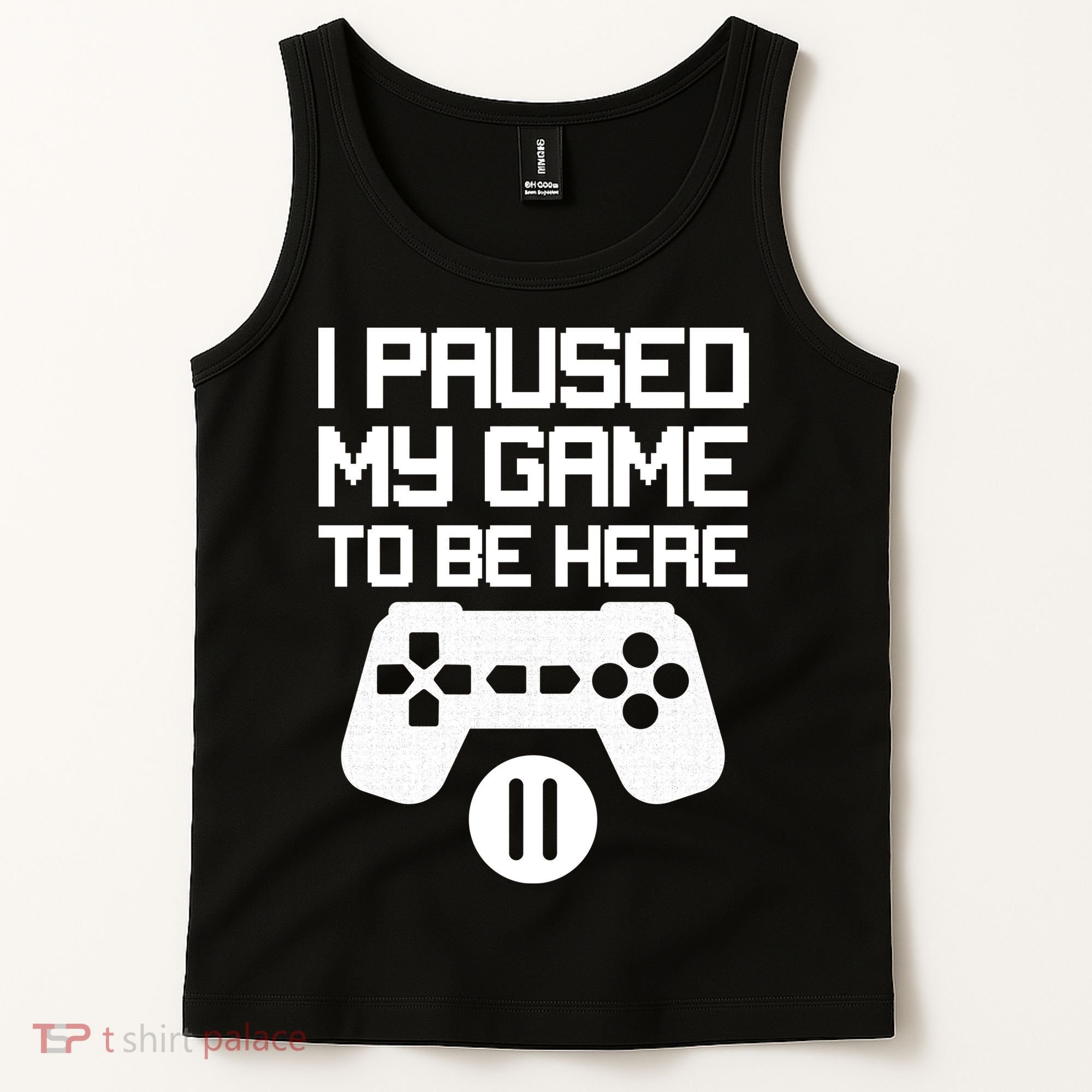 I Paused My Video Game To Be Here Tank Top