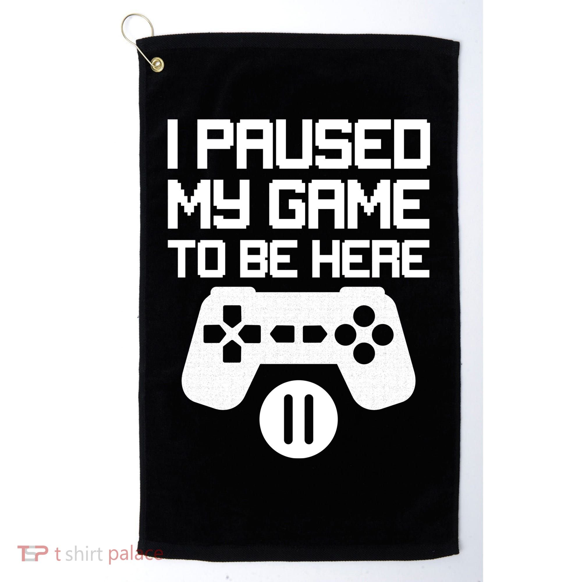 I Paused My Video Game To Be Here Golf Towel