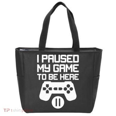 I Paused My Video Game To Be Here Tote Bag