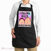 I Pay My Bills My Bills Are Paid Funny Meme Apron thumb 2