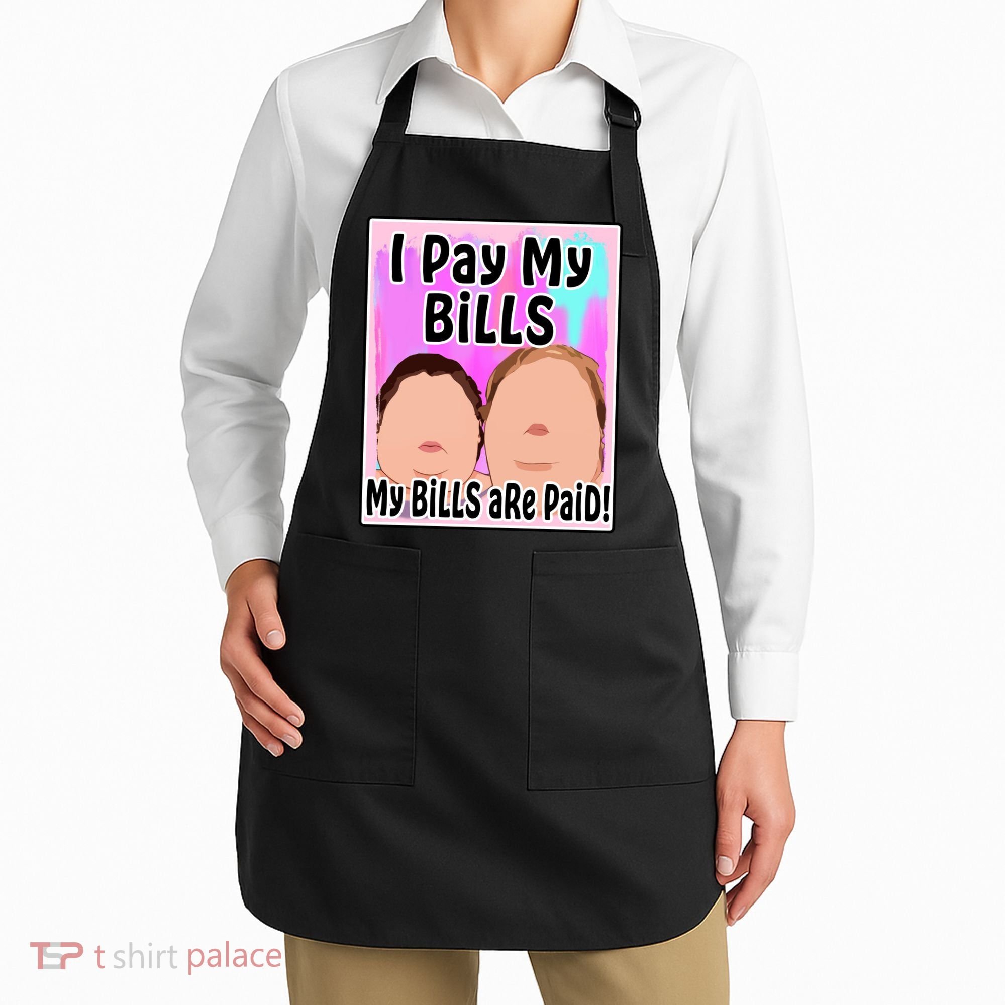 I Pay My Bills My Bills Are Paid Funny Meme Apron