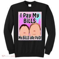 I Pay My Bills My Bills Are Paid Funny Meme Sweatshirt thumb 0