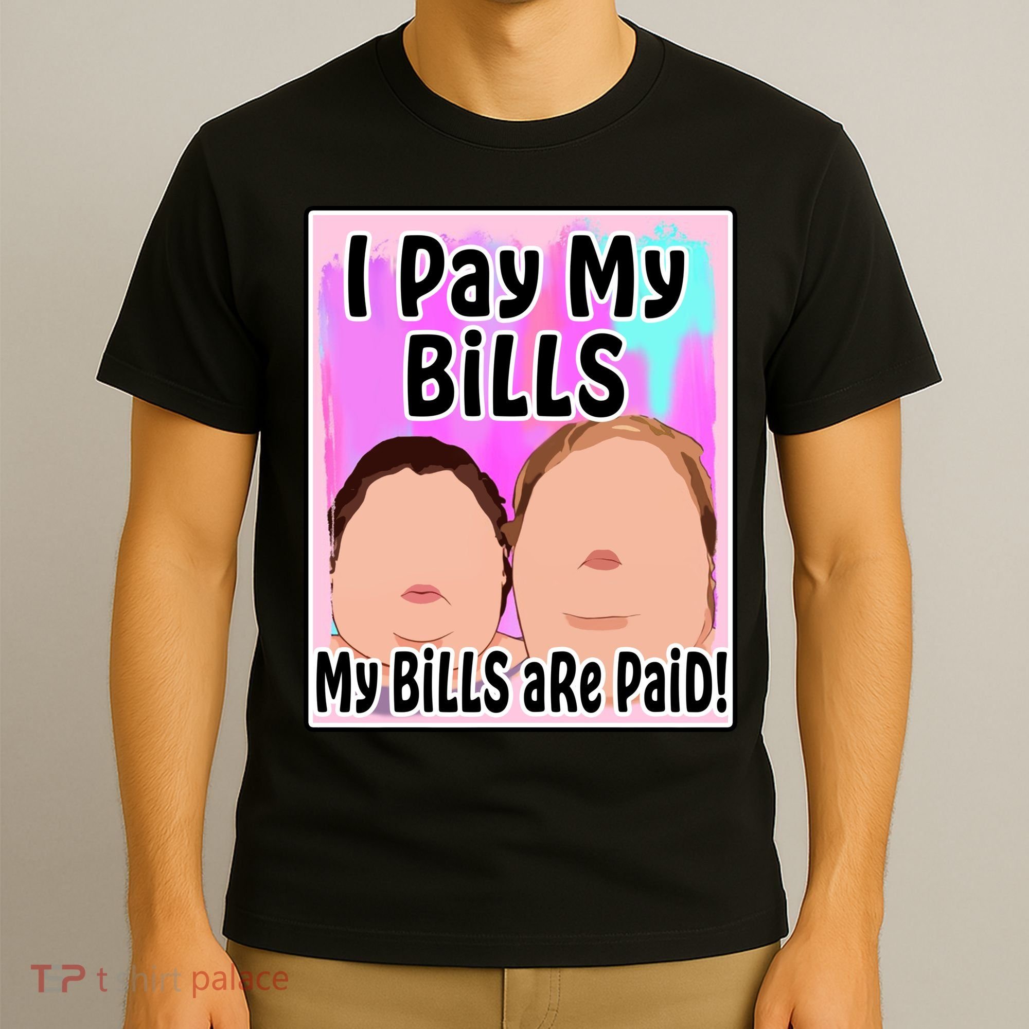 I Pay My Bills My Bills Are Paid Funny Meme T-Shirt