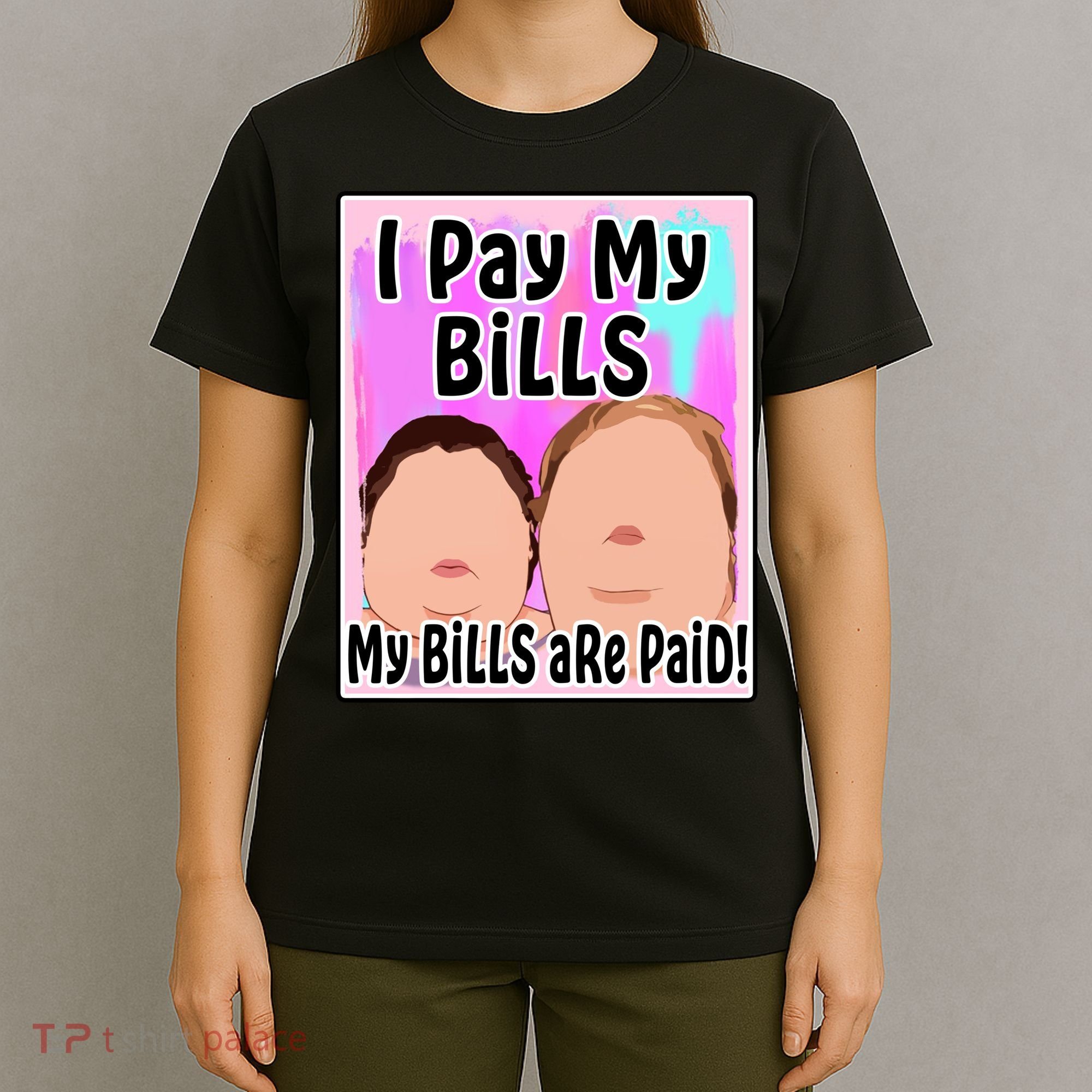 I Pay My Bills My Bills Are Paid Funny Meme T-Shirt