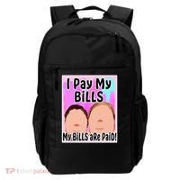I Pay My Bills My Bills Are Paid Funny Meme Backpack thumb 0
