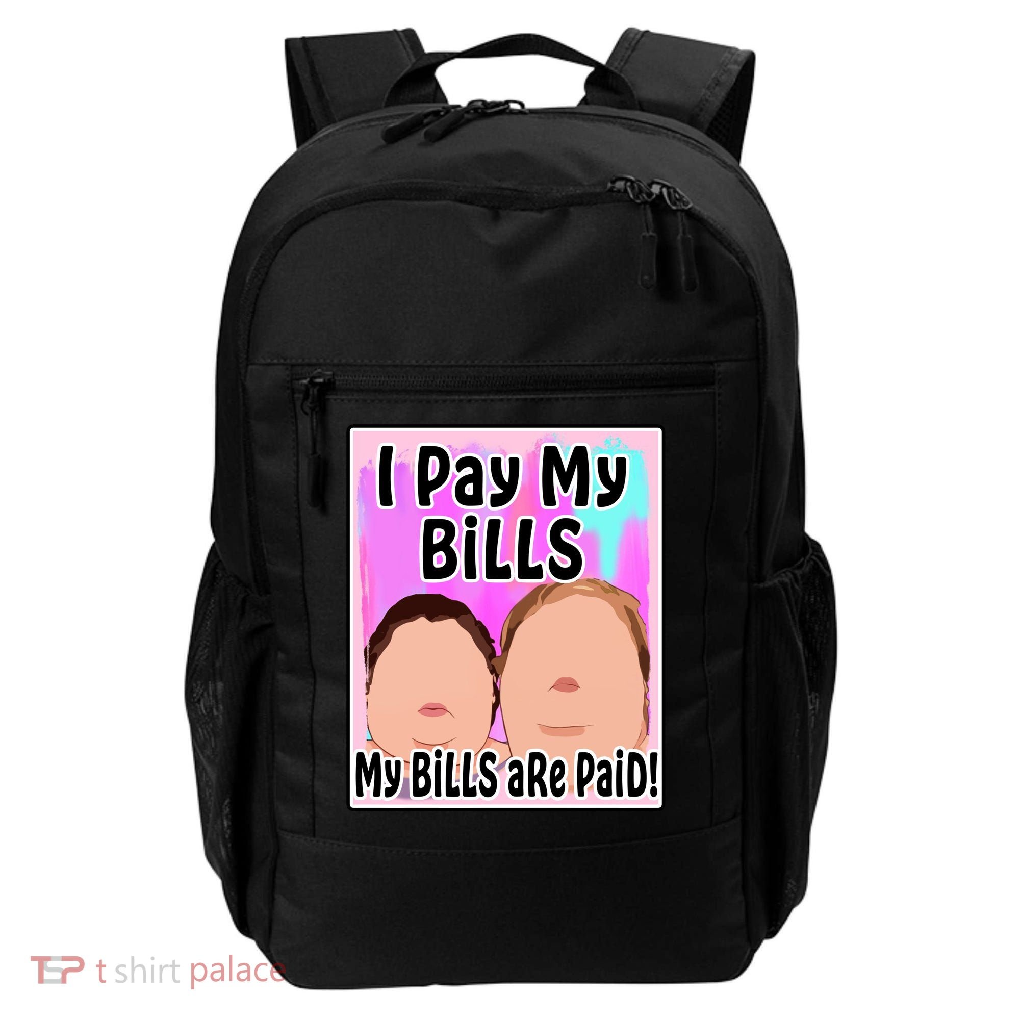 I Pay My Bills My Bills Are Paid Funny Meme Backpack