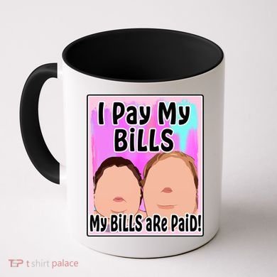 I Pay My Bills My Bills Are Paid Funny Meme Coffee Mug