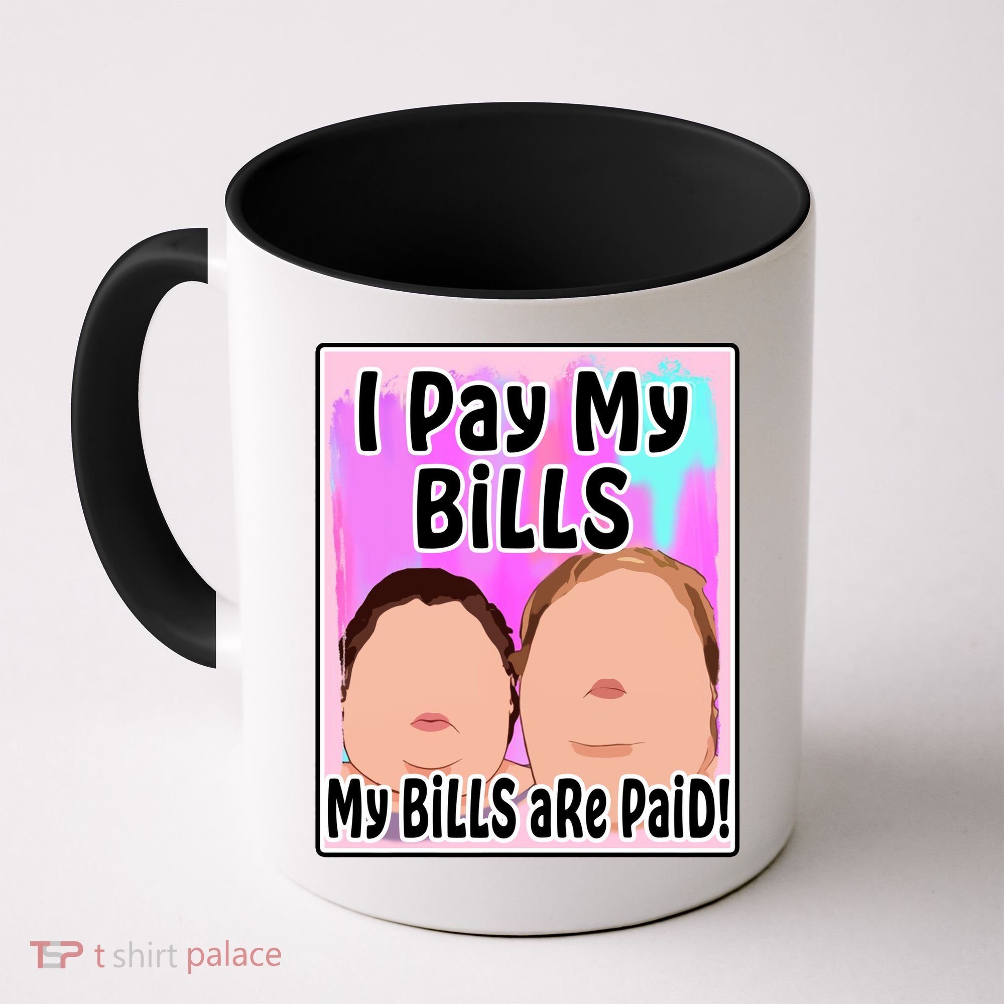 I Pay My Bills My Bills Are Paid Funny Meme Coffee Mug