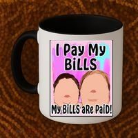 I Pay My Bills My Bills Are Paid Funny Meme Coffee Mug thumb 2
