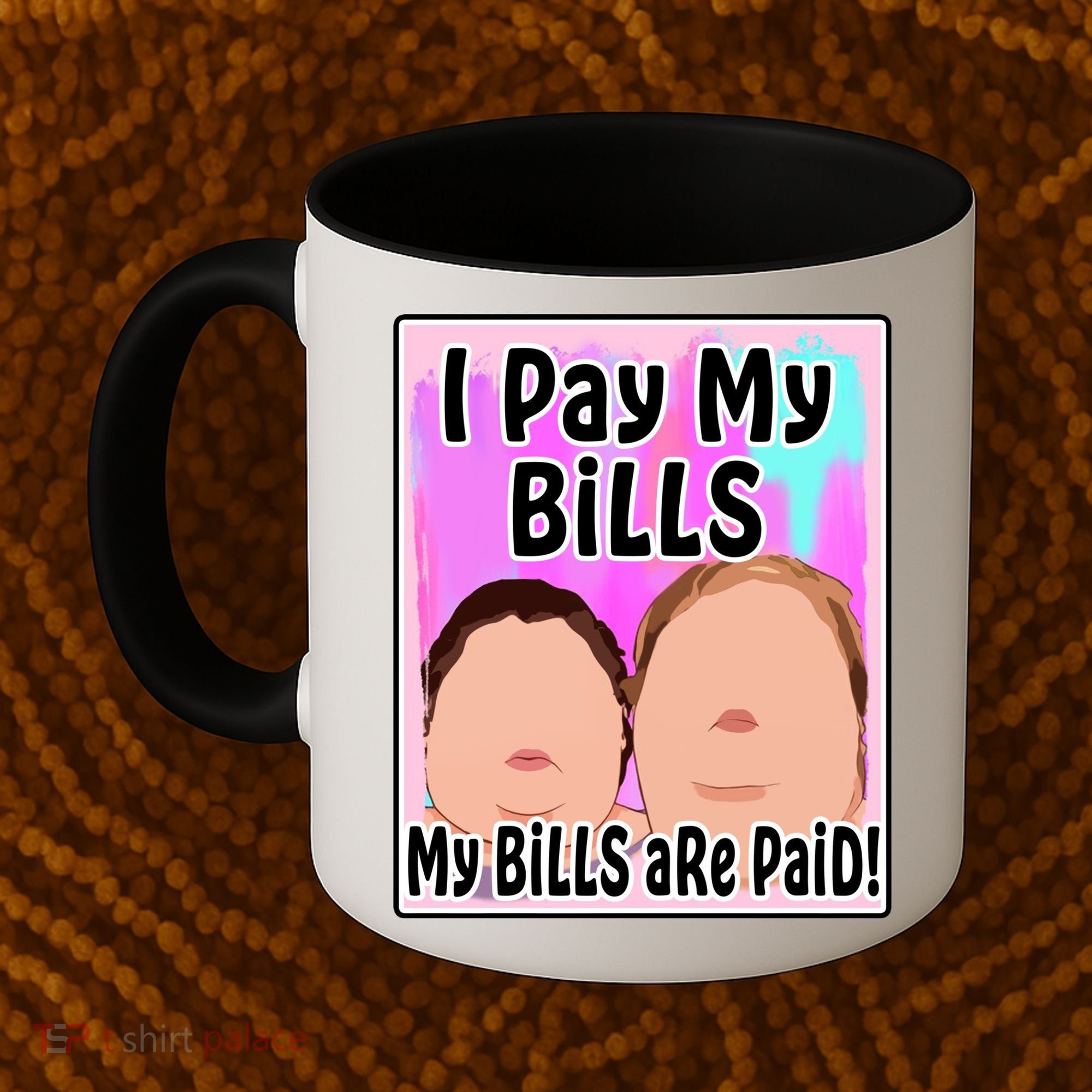 I Pay My Bills My Bills Are Paid Funny Meme Coffee Mug