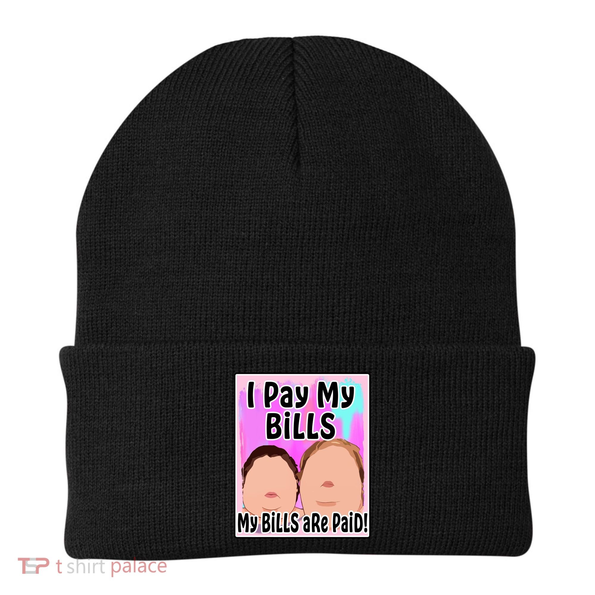 I Pay My Bills My Bills Are Paid Funny Meme Beanie