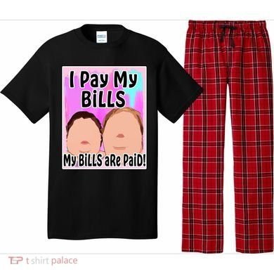 I Pay My Bills My Bills Are Paid Funny Meme Pajama Set