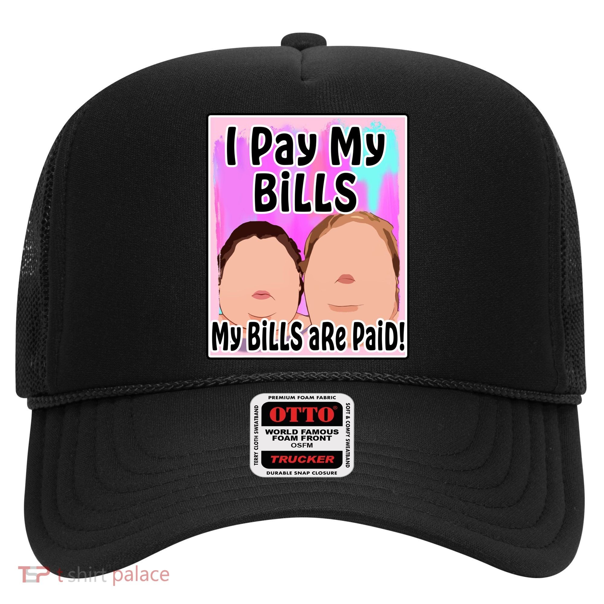 I Pay My Bills My Bills Are Paid Funny Meme Hat