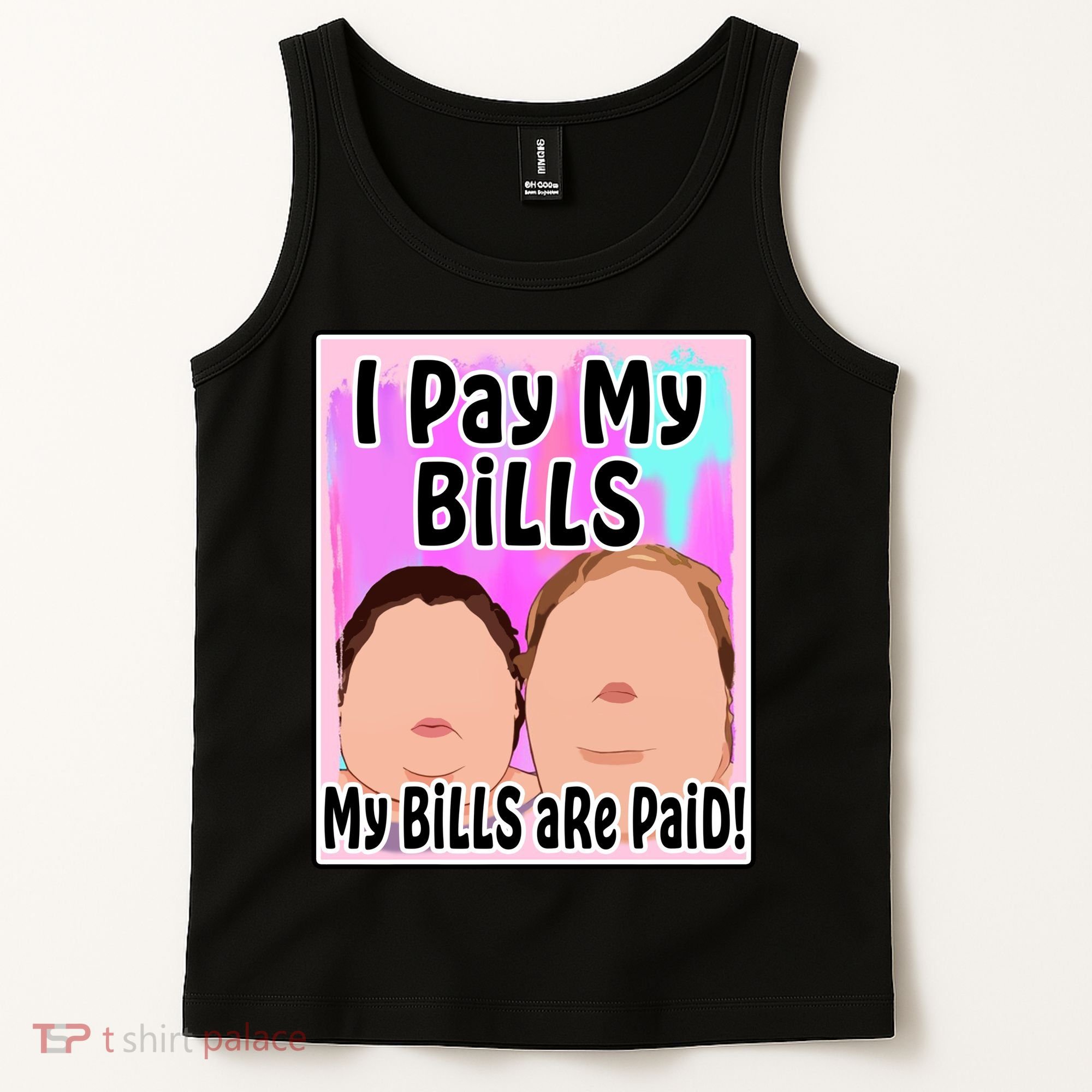 I Pay My Bills My Bills Are Paid Funny Meme Tank Top