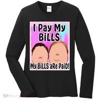 I Pay My Bills My Bills Are Paid Funny Meme Women's Long Sleeve Shirt thumb 0