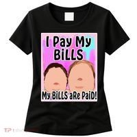 I Pay My Bills My Bills Are Paid Funny Meme Women's T-Shirt thumb 0