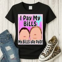 I Pay My Bills My Bills Are Paid Funny Meme Women's T-Shirt thumb 3