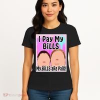 I Pay My Bills My Bills Are Paid Funny Meme Women's T-Shirt thumb 4