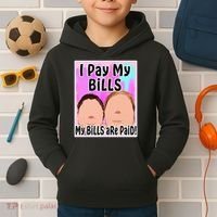I Pay My Bills My Bills Are Paid Funny Meme Kids Hoodie thumb 2