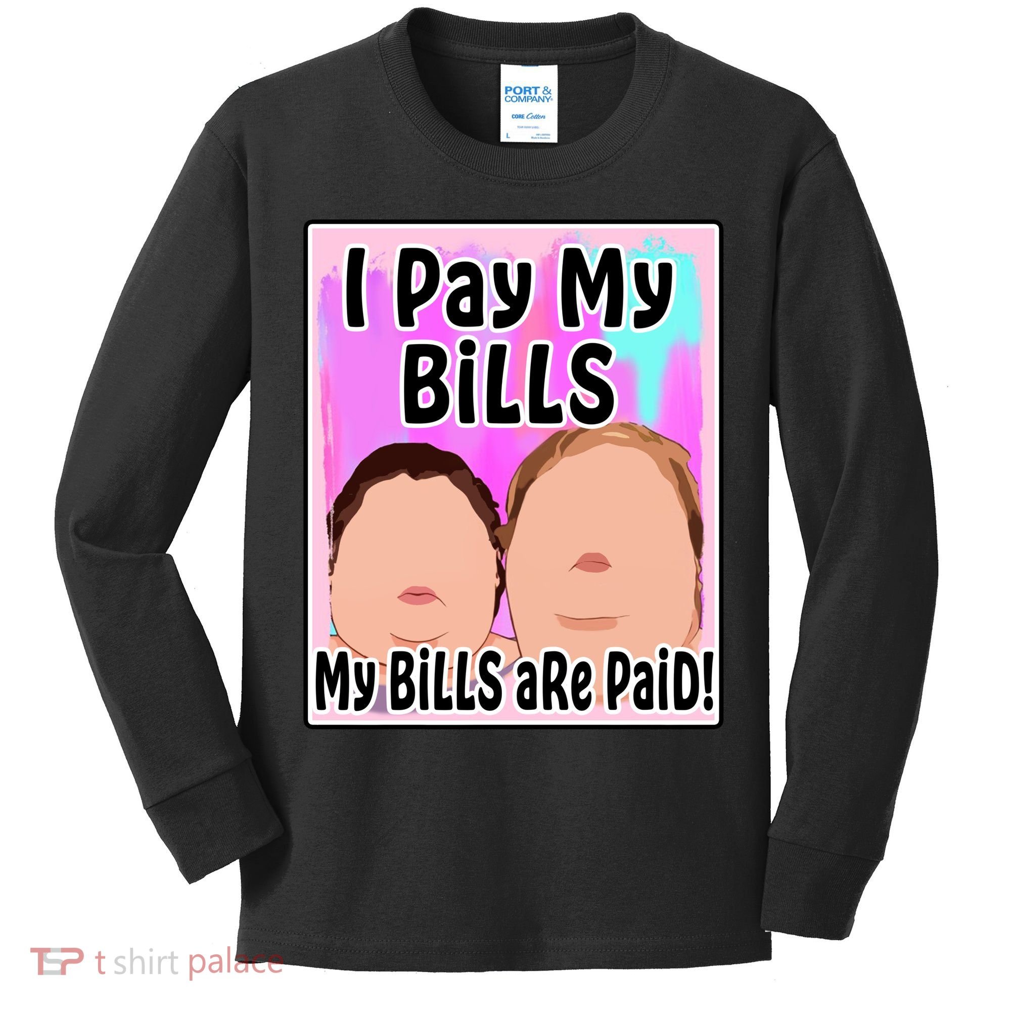 I Pay My Bills My Bills Are Paid Funny Meme Kids Long Sleeve Shirt