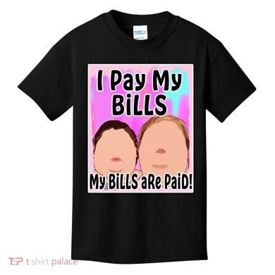 I Pay My Bills My Bills Are Paid Funny Meme Kids T-Shirt