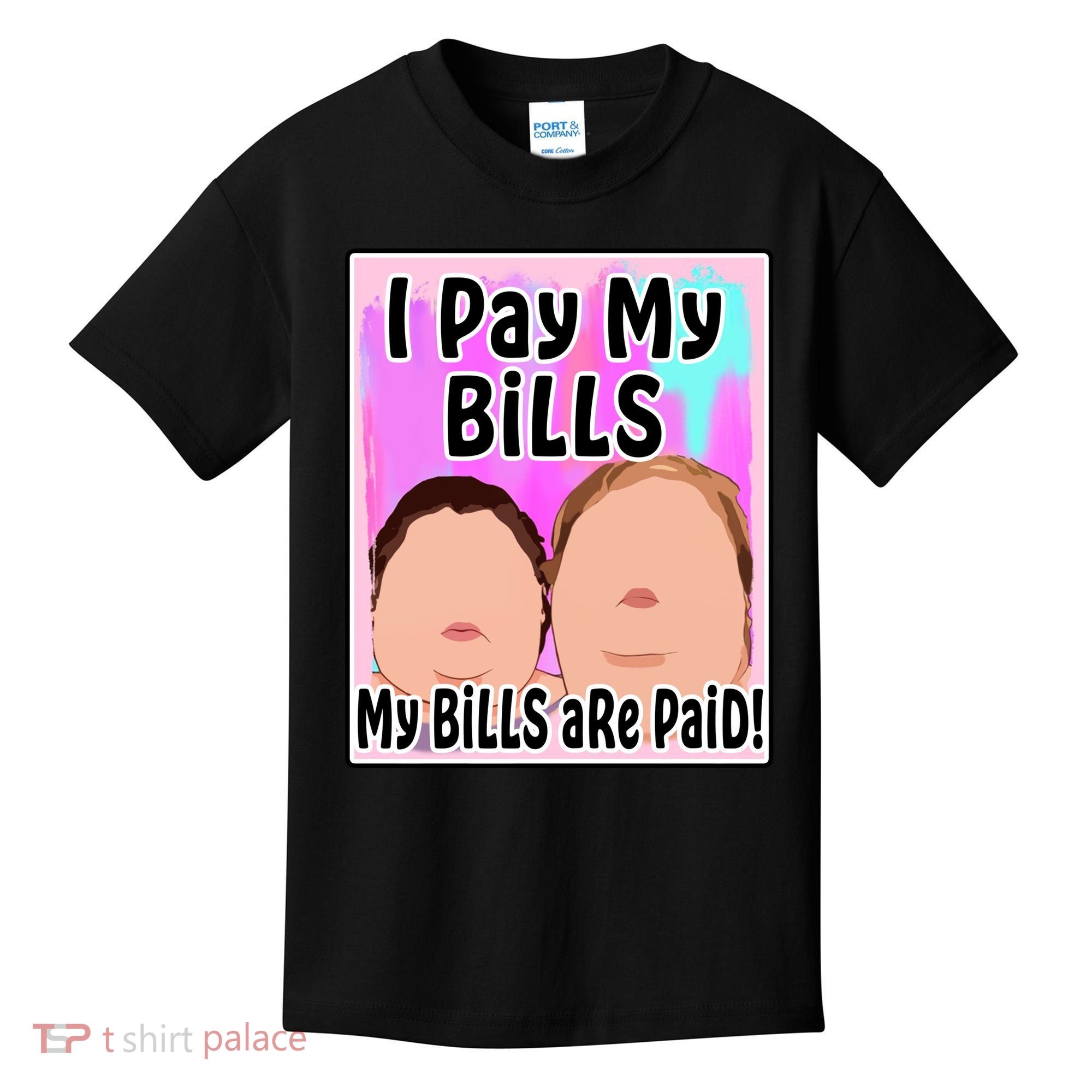 I Pay My Bills My Bills Are Paid Funny Meme Kids T-Shirt