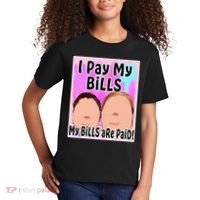 I Pay My Bills My Bills Are Paid Funny Meme Kids T-Shirt thumb 2