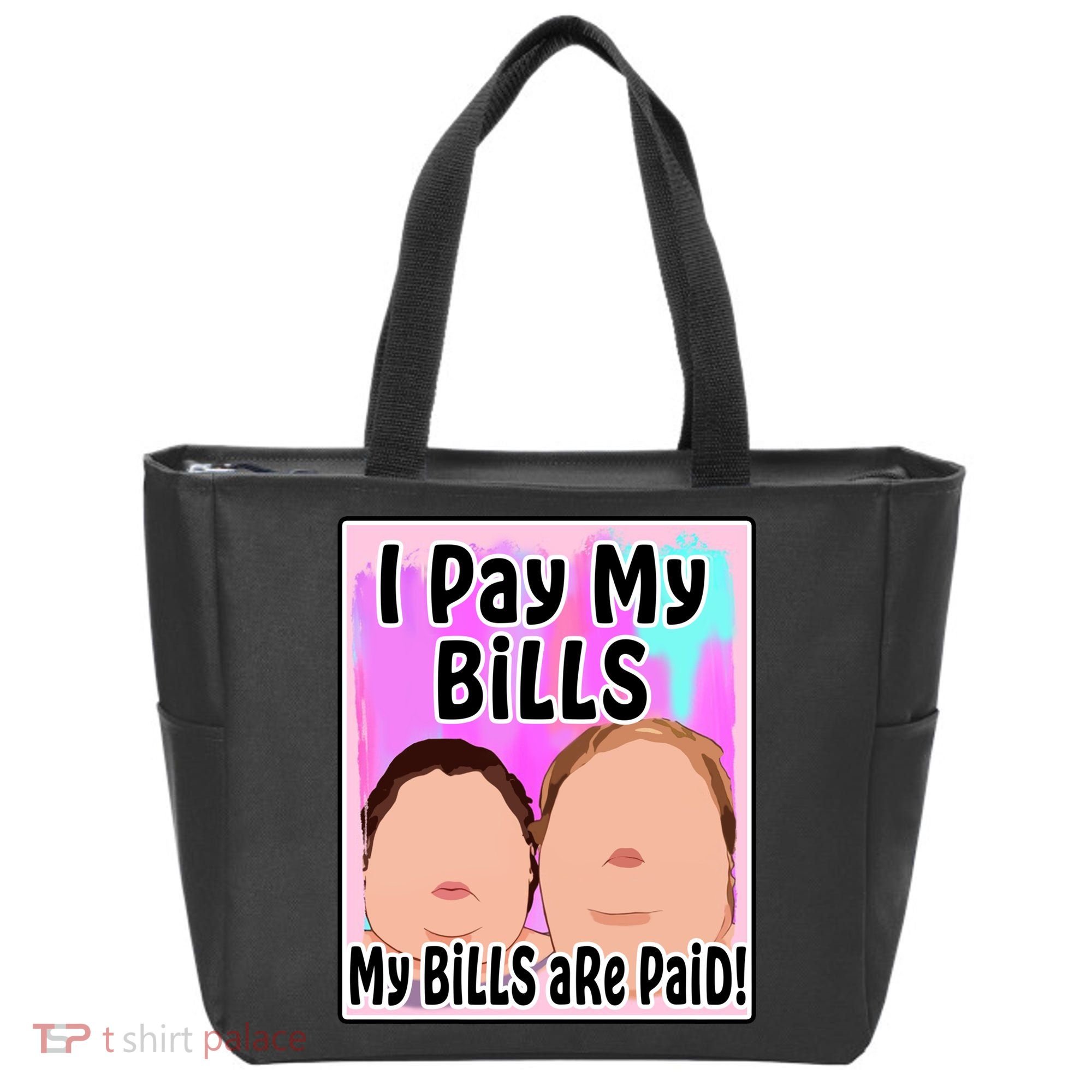I Pay My Bills My Bills Are Paid Funny Meme Tote Bag