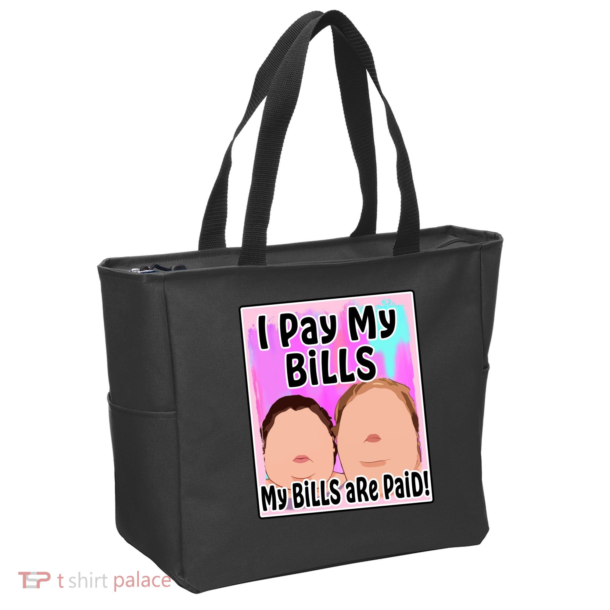 I Pay My Bills My Bills Are Paid Funny Meme Tote Bag