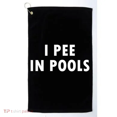 I Pee In Pools Golf Towel