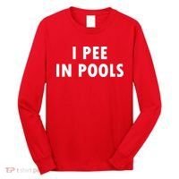 I Pee In Pools Long Sleeve Shirt thumb 0